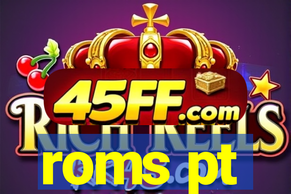 roms pt